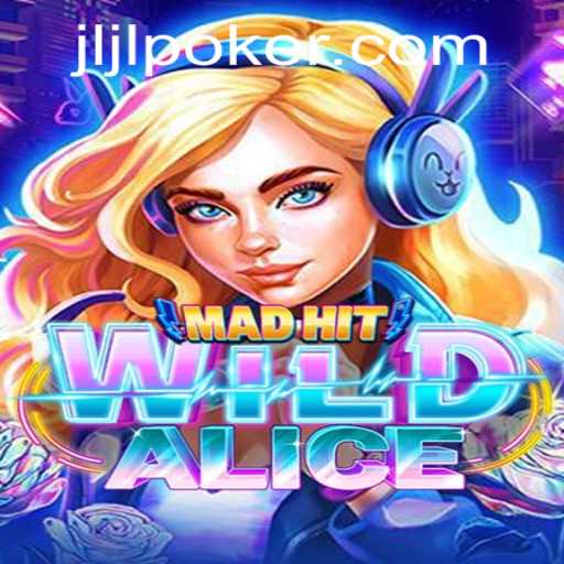 MadHitWildAlice: A Thrilling Gaming Experience